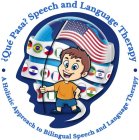 QUE PASA? SPEECH AND LANGUAGE THERAPY A HOLISTIC APPROACH TO BILINGUAL SPEECH AND LANGUAGE THERAPY