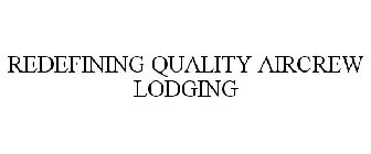 REDEFINING QUALITY AIRCREW LODGING