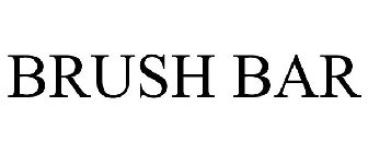 BRUSH BAR