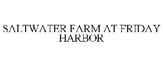 SALTWATER FARM AT FRIDAY HARBOR