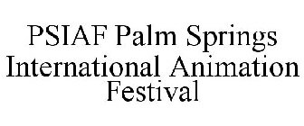 PSIAF PALM SPRINGS INTERNATIONAL ANIMATION FESTIVAL