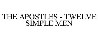 THE APOSTLES - TWELVE SIMPLE MEN