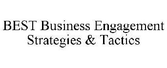 BEST BUSINESS ENGAGEMENT STRATEGIES & TACTICS