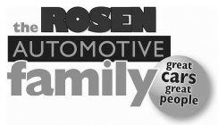 THE ROSEN AUTOMOTIVE FAMILY GREAT CARS GREAT PEOPLE