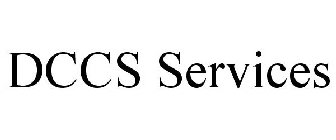 DCCS SERVICES