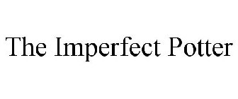 THE IMPERFECT POTTER