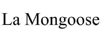 LA MONGOOSE