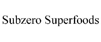 SUBZERO SUPERFOODS