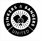 DINKERS & BANGERS UNITED