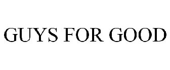 GUYS FOR GOOD