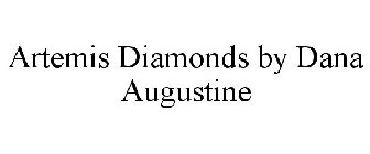 ARTEMIS DIAMONDS BY DANA AUGUSTINE