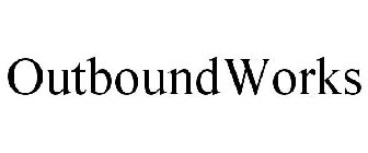 OUTBOUNDWORKS