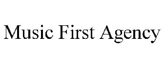 MUSIC FIRST AGENCY