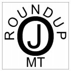 ROUNDUP J MT