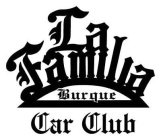 LA FAMILIA BURQUE CAR CLUB