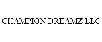 CHAMPION DREAMZ LLC
