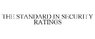 THE STANDARD IN SECURITY RATINGS