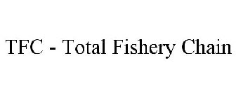 TFC - TOTAL FISHERY CHAIN