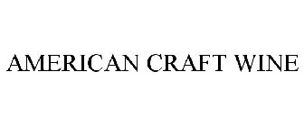 AMERICAN CRAFT WINE