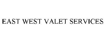 EAST WEST VALET SERVICES