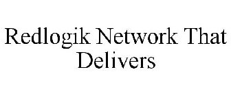 REDLOGIK NETWORK THAT DELIVERS