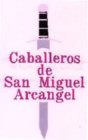 CABALLEROS DE SAN MIGUEL ARCANGEL