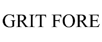 GRIT FORE