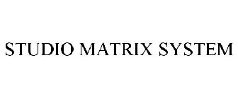 STUDIO MATRIX SYSTEM