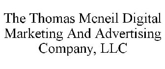 THE THOMAS MCNEIL DIGITAL MARKETING AND ADVERTISING COMPANY, LLC