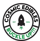 COSMIC EDIBLES - BUCKLE UP