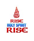 RISE HOLY SPIRIT RISE