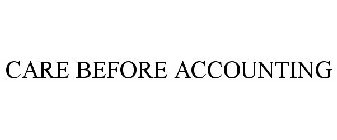 CARE BEFORE ACCOUNTING