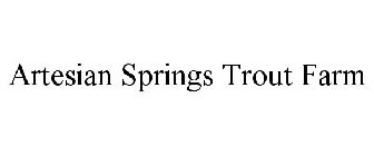 ARTESIAN SPRINGS TROUT FARM