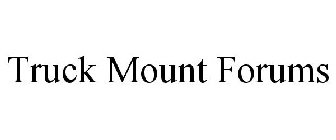 TRUCK MOUNT FORUMS