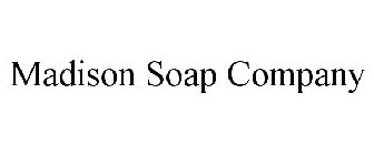 MADISON SOAP COMPANY