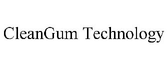 CLEANGUM TECHNOLOGY