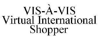 VIS-À-VIS VIRTUAL INTERNATIONAL SHOPPER