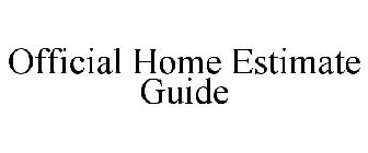 OFFICIAL HOME ESTIMATE GUIDE