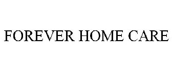 FOREVER HOME CARE