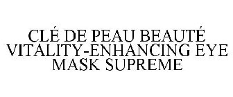 CLÉ DE PEAU BEAUTÉ VITALITY-ENHANCING EYE MASK SUPREME