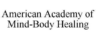 AMERICAN ACADEMY OF MIND-BODY HEALING