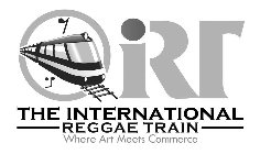 IRT THE INTERNATIONAL REGGAE TRAIN WHERE ART MEETS COMMERCE