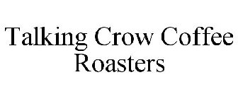 TALKINGCROW COFFEEROASTERS