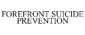 FOREFRONT SUICIDE PREVENTION