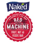 NAKED, PACKED WITH, VITAMINS A, C, E & IRON, RED MACHINE, FRUIT, NUT & VEGGIE BAR