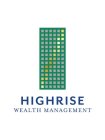 HIGHRISE WEALTH MANAGEMENT