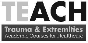 TEACH TRAUMA & EXTREMITIES ACADEMIC COURSES FOR HEALTHCARE