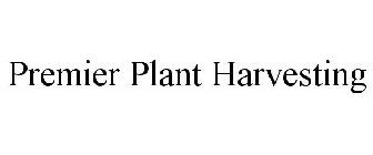PREMIER PLANT HARVESTING
