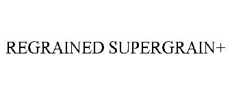 REGRAINED SUPERGRAIN+