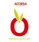 ACORSA O YOUR OLIVE BAR IN A JAR